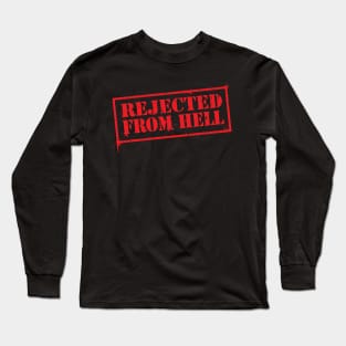 Rejected From Hell Long Sleeve T-Shirt